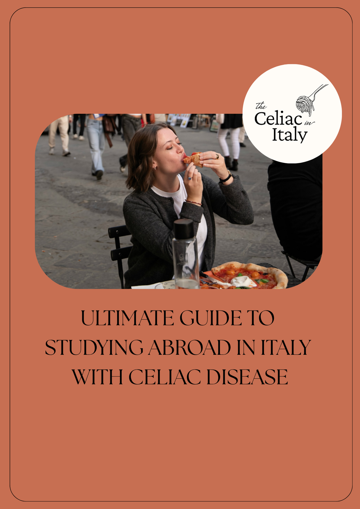 Ultimate Guide to Studying Abroad in Italy with Celiac Disease